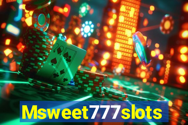 Msweet777slots