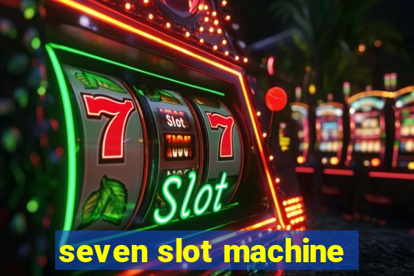 seven slot machine