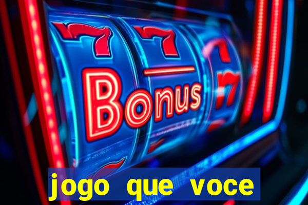 jogo que voce ganha dinheiro de verdade