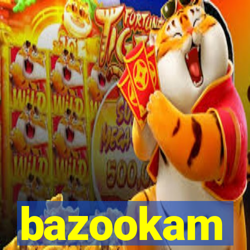 bazookam