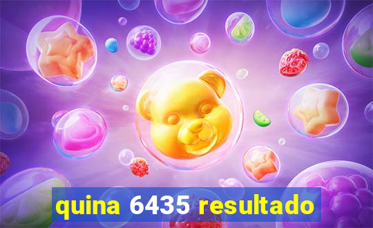 quina 6435 resultado