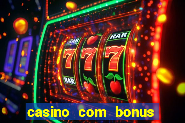 casino com bonus de registro