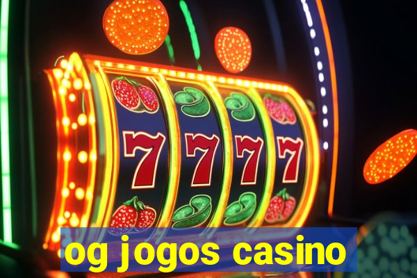 og jogos casino