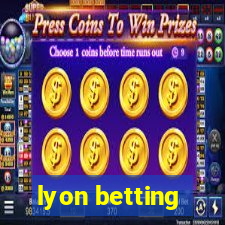 lyon betting