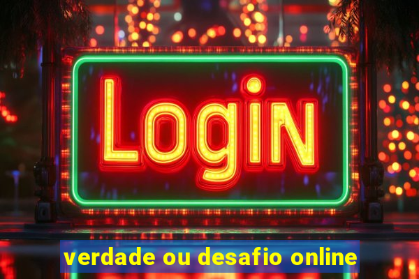 verdade ou desafio online