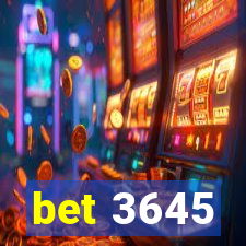 bet 3645