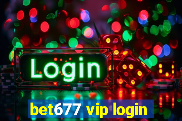 bet677 vip login