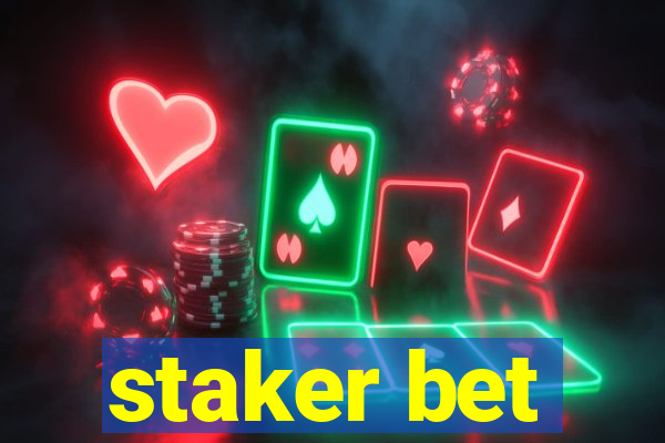 staker bet