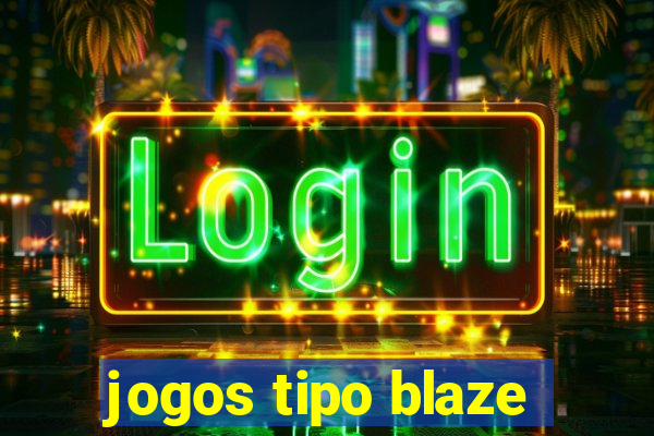 jogos tipo blaze