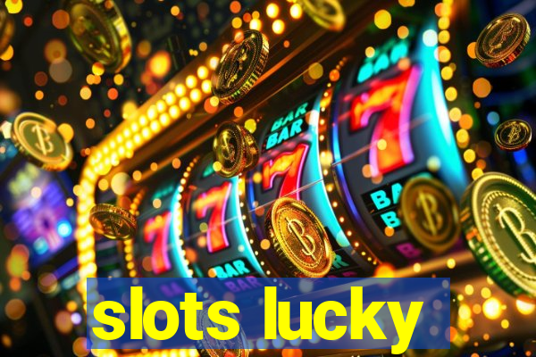 slots lucky