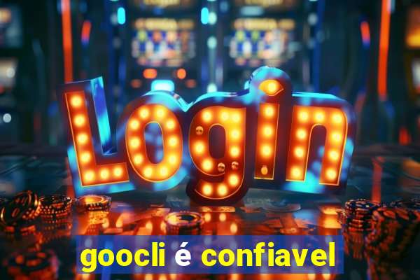 goocli é confiavel