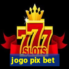 jogo pix bet