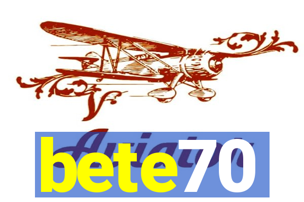 bete70