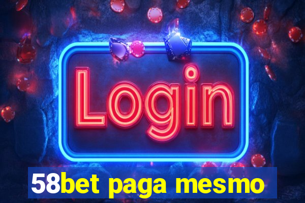 58bet paga mesmo