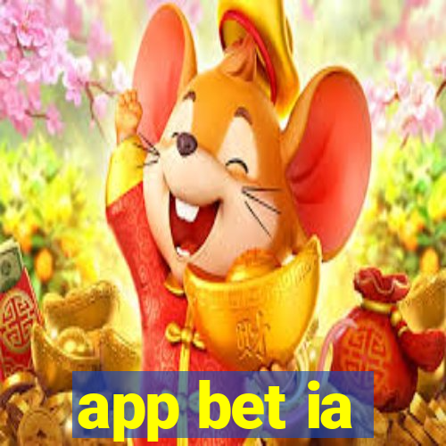 app bet ia