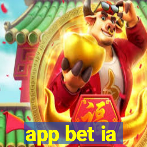 app bet ia