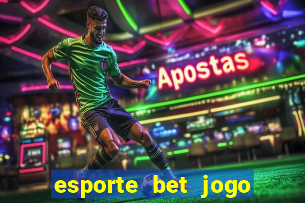 esporte bet jogo de aposta