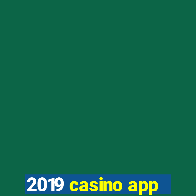 2019 casino app