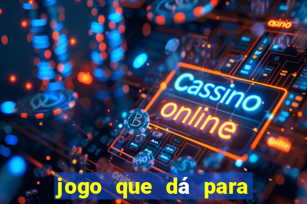 jogo que dá para ganhar dinheiro de verdade