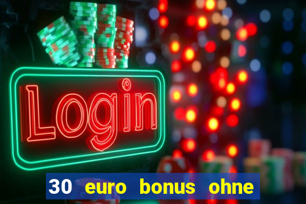 30 euro bonus ohne einzahlung casino 2021