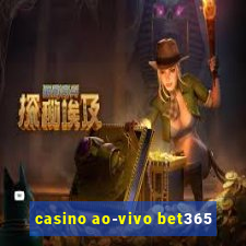 casino ao-vivo bet365