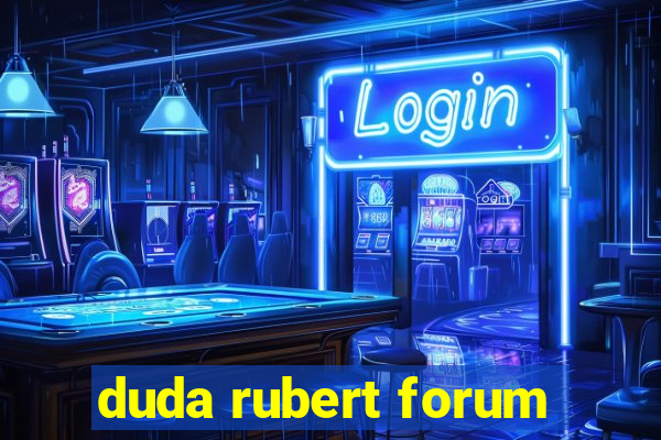 duda rubert forum