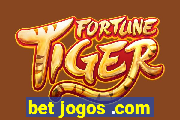 bet jogos .com