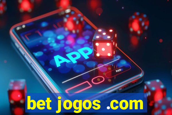 bet jogos .com