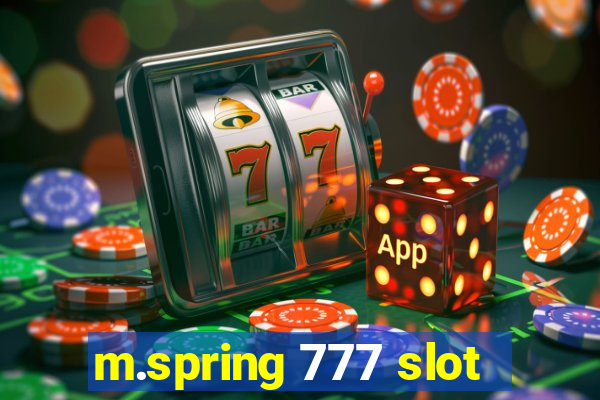 m.spring 777 slot