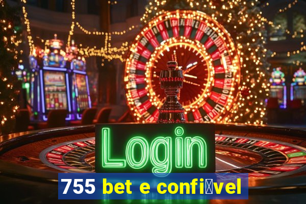 755 bet e confi谩vel