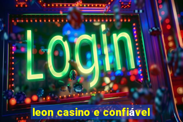 leon casino e confiável