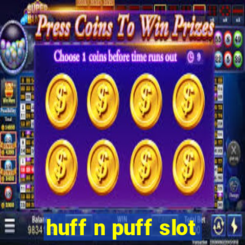 huff n puff slot