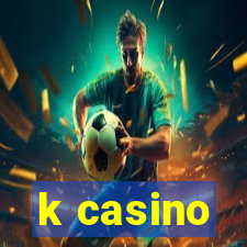 k casino