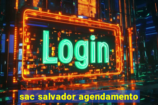 sac salvador agendamento