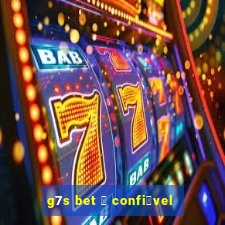 g7s bet 茅 confi谩vel