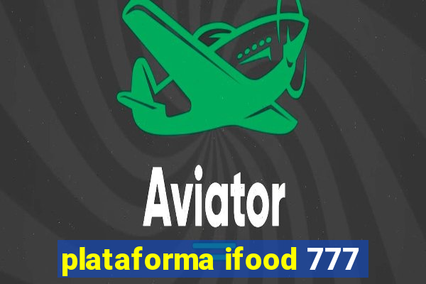 plataforma ifood 777