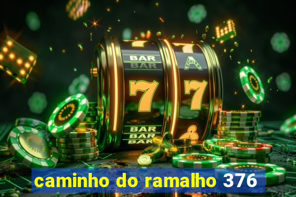 caminho do ramalho 376