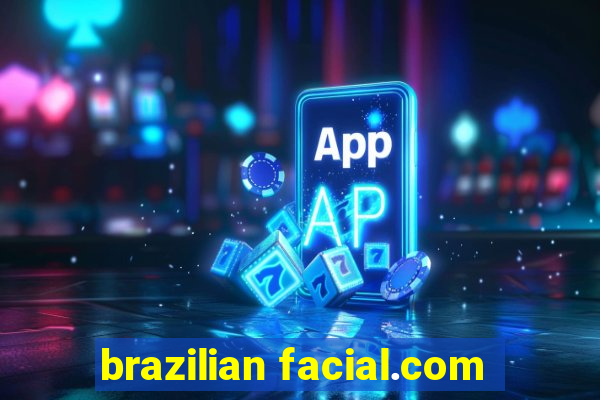 brazilian facial.com