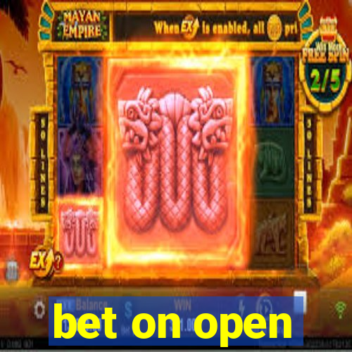 bet on open