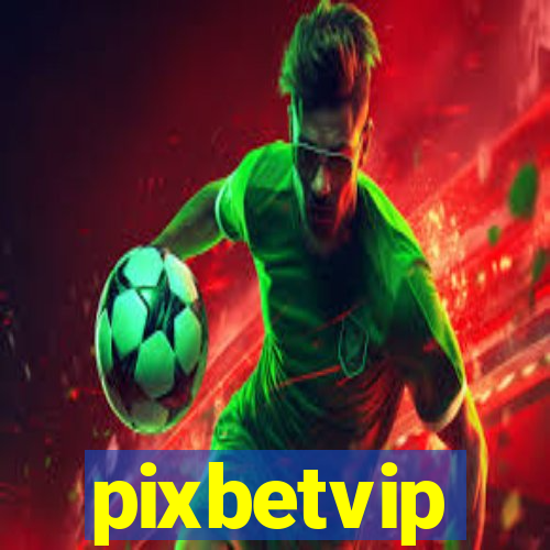 pixbetvip