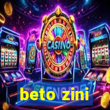 beto zini