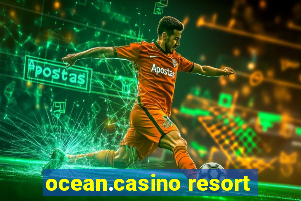 ocean.casino resort