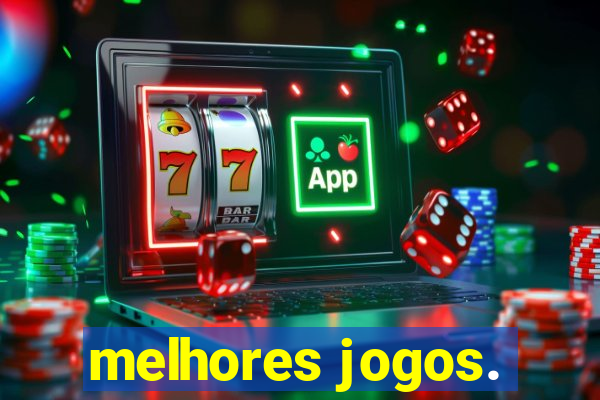 melhores jogos.