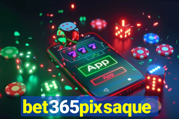 bet365pixsaque