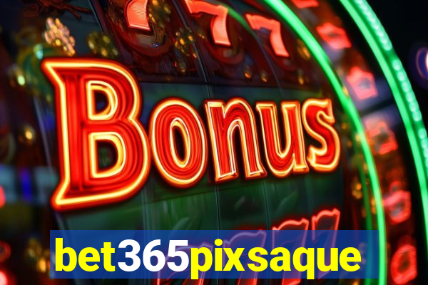 bet365pixsaque