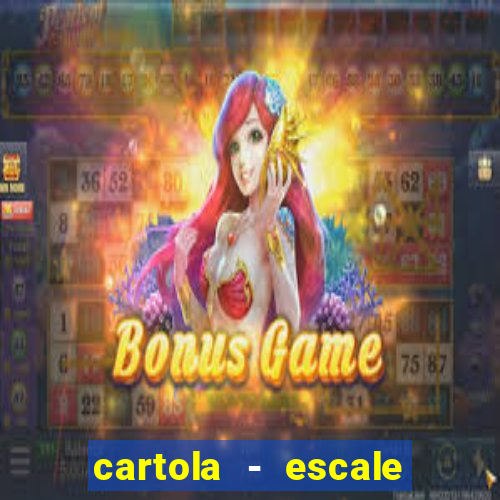 cartola - escale seu time!