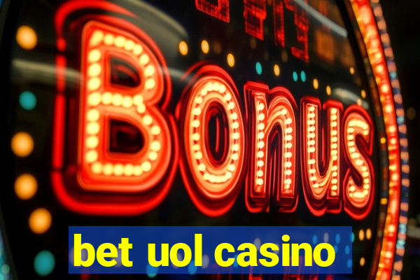 bet uol casino