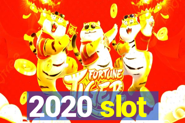 2020 slot