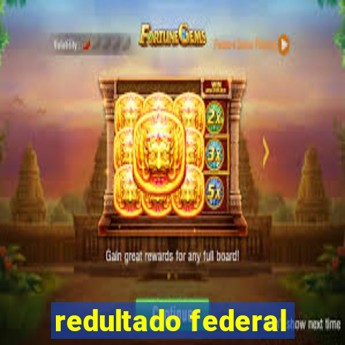 redultado federal