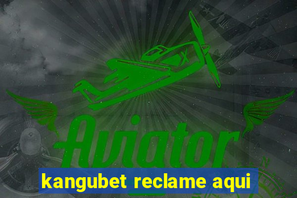 kangubet reclame aqui